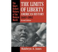 The Limits of Liberty: American History, 1607-1992 (Short Oxford History of the