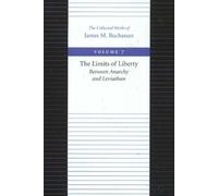 The Limits of Liberty: Between Anarchy and Leviathan (Collected Works of James M. Buchanan): 07