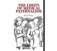 The Limits of Medical Paternalism (Social Ethics and Policy)