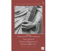 The Limits of Positive Obligations in Human Rights Law : From Protection to Coercion