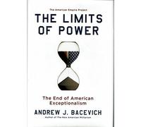 The Limits of Power: The End of American Exceptionalism