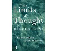 The Limits of Thought: Discussions between J. Krishnamurti and David Bohm