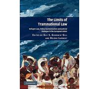 The Limits of Transnational Law: Refugee Law, Policy Harmonization and Judicial Dialogue in the European Union