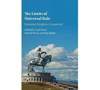 The Limits of Universal Rule: Eurasian Empires Compared