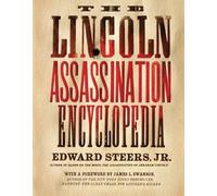 The Lincoln Assassination Encyclopedia by Jr. Steers Edward (11-May-2010) Paperback