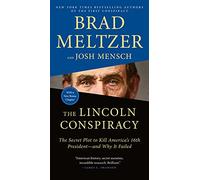 The Lincoln Conspiracy: The Secret Plot to Kill America's 16th President and Why It Failed