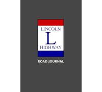 The Lincoln Highway: Road Journal