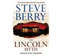 The Lincoln Myth : An utterly thrilling and gripping action adventure novel from the New York Times bestselling author