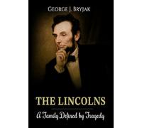 The Lincolns: A Family Defined by Tragedy