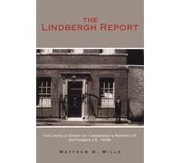 The Lindbergh Report : The Untold Story of Lindbergh's Report of September 22, 1938