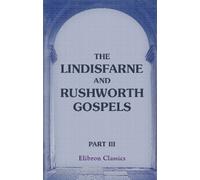 The Lindisfarne and Rushworth Gospels: Part 3