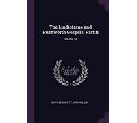 The Lindisfarne and Rushworth Gospels. Part II; Volume 39