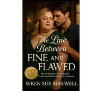 The Line Between Fine and Flawed: A heartfelt BBW and plus-sized love story of vulnerability, desire, and learning to be seen: 7 (Curves Worth ... Self-Worth, Sensuality, and Starting Over)