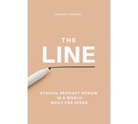 The Line: Ethical Product Design in a World Built for Speed