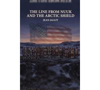 The Line From Nuuk and The Arctic Shield: Kane and the American Case for Greenland, and Unifying the Canadian Inuit Nunangat, the Northwest Territories, and Yukon