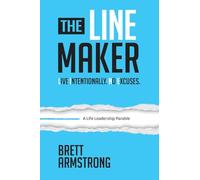 The Line Maker: Live Intentionally. No Excuses