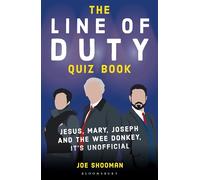 The Line of Duty Quiz Book: Jesus, Mary, Joseph and the Wee Donkey, it's Unofficial