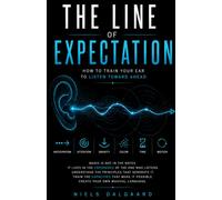The Line of Expectation: How to Create Emotion in Music - A Universal Framework for Tension, Resolution, Melody, Composition, and Improvisation for ... · volúmenes 1, 2, 3 · Niels Dalgaard)