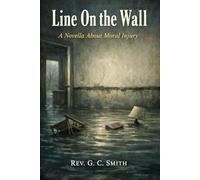 The Line On the Wall: A Novella About Moral Injury
