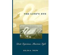 The Line’s Eye: Poetic Experience, American Sight