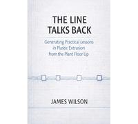 The Line Talks Back: Generating Practical Lessons in Plastic Extrusion from the Plant Floor Up