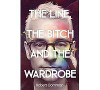 The Line, The Bitch and The Wardrobe