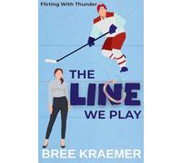 The Line We Play: 1 (Flirting with Thunder)