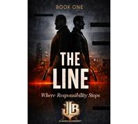 THE LINE: Where Responsibility Stops - Book One