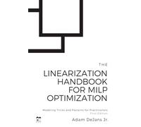 The Linearization Handbook for MILP Optimization: Modeling Tricks and Patterns for Practitioners (MILP Optimization Handbooks)