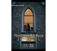 The Lines We Keep (Between Worlds)