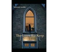 The Lines We Keep (Between Worlds)