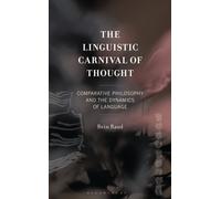 The Linguistic Carnival of Thought : Comparative Philosophy and the Dynamics of Language