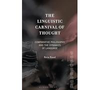 The Linguistic Carnival of Thought: Comparative Philosophy and the Dynamics of Language (Studies in Comparative Philosophy and Religion)