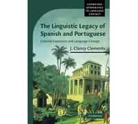 The Linguistic Legacy of Spanish and Portuguese: Colonial Expansion and Language Change (Cambridge Approaches to Language Contact)