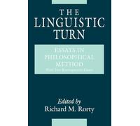 The Linguistic Turn: Essays in Philosophical Method