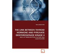 THE LINK BETWEEN THYROID HORMONE AND PYRUVATE DEHYDROGENASE KINASE 4: ROLE OF TRANSCRITPTION FACTORS AND COACTIVATORS