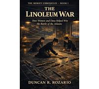 The Linoleum War: How Women and Data Helped Win the Battle of the Atlantic (The Mersey Chronicles)