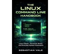 The Linux Command Line Handbook: Learn Bash, Terminal Skills, And Everyday System Automation
