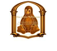 The Linux Notebook: An introduction to the system that powers modern computing.