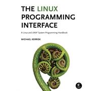 The Linux Programming Interface by Michael Kerrisk (Hardback Book)