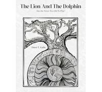The Lion And The Dolphin: You Are Never Too Old To Play!