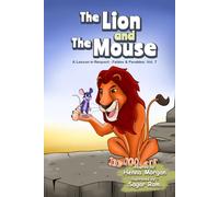 The Lion and The Mouse: A Lesson in Respect , Fables & Parables : Vol. 7 (Fables & Parables: Lessons for Life)