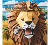 The Lion and the Mouse: Origami Aesop's Fables