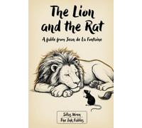 The Lion and the Rat: A fable from Jean de La Fontaine (The Ink Fables)