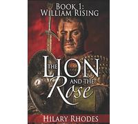 The Lion and the Rose, Book One: William Rising