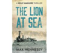 The Lion at Sea (Captain Kelly Maguire Trilogy): 1 (The Captain Kelly Maguire Trilogy, 1)