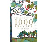 The Lion Book of 1000 Prayers for Children: (New edition)