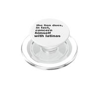 The Lion Does Concern Himself With Latinas Funny Meme Quote PopSockets PopGrip for MagSafe