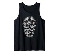 The Lion Doesn’t Wait 18 Years Strong Lion Motivation Quote Tank Top