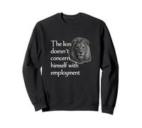The Lion Doesn't Concern Funny Gen Z Raunch College Meme Gag Sweatshirt